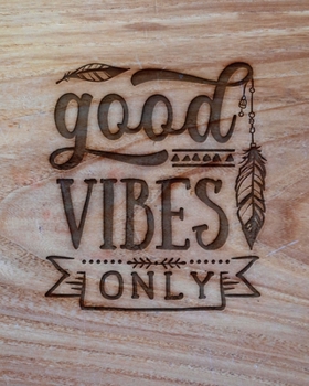 Paperback Good Vibes Only: Family Camping Planner & Vacation Journal Adventure Notebook - Rustic BoHo Pyrography - Warm Wood Book