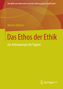 Hardcover Das Ethos Der Ethik: Zur Anthropologie Der Tugend [German] Book