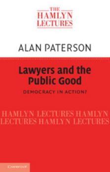 Lawyers and the Public Good: Democracy in Action? - Book  of the Hamlyn Lectures