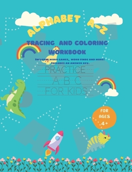 Paperback Alphabet A-Z Tracing Workbook For Ages 4+: This Practice workbook helps kid learning letters, pen control and to improve their handwriting, coloring, Book