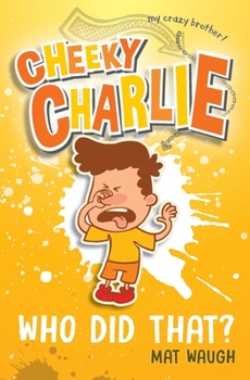 Paperback Cheeky Charlie: Who Did That? Book