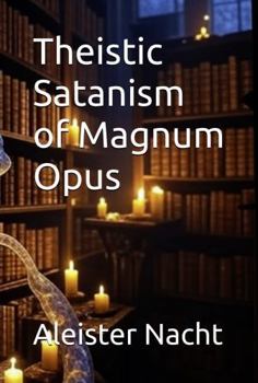 Hardcover Theistic Satanism of Magnum Opus Book