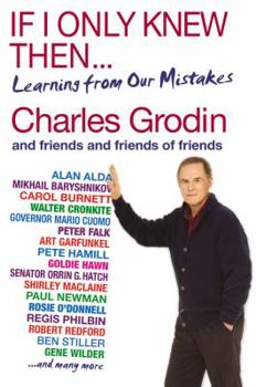 Hardcover If I Only Knew Then...: Learning from Our Mistakes Book