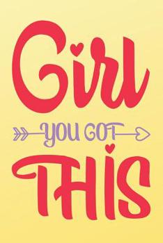 Paperback Girl You Got This: Funny Quote Notebook for Girls (6x9 Personalized Gifts for Women) Book