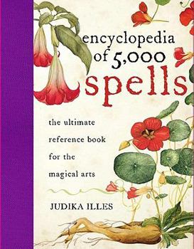 The Element Encyclopedia of 5000 Spells: The Ultimate Reference Book for the Magical Arts - Book  of the Element Encyclopedia