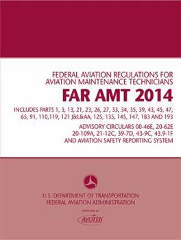 Perfect Paperback FAR-AMT 2014: Federal Aviation Regulations for Aviation Maintenance Technicians Book