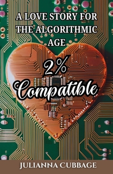 Paperback 2% Compatible: A Love Story for the Algorithmic Age Book