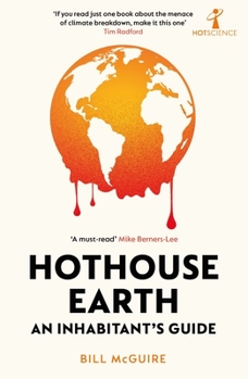 Paperback Hothouse Earth: An Inhabitant's Guide Book