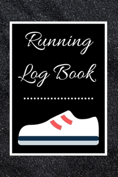 Running Log Book: My Running Diary, Runners Training Log, Running Logs, Track Distance, Time, Speed, Weather, Calories  Christmas books Gift