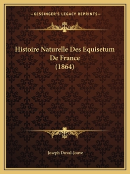 Histoire nalturelle des Equisetum de France