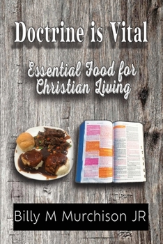 Doctrine is Vital: Essential Food for Christian Living