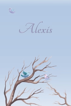 Alexis: Personalized Name Journal/Notebook for Women and Girls - Cute Bird Design with Decorative Writing Pages
