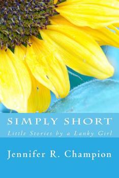 Paperback Simply Short: Little Stories by a Lanky Girl Book