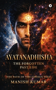 Ayatanadhisha: The Forgotten Past Life