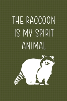 The Raccoon Is My Spirit Animal: All Purpose 6x9 Blank Lined Notebook Journal Way Better Than A Card Trendy Unique Gift Green Texture Raccoon
