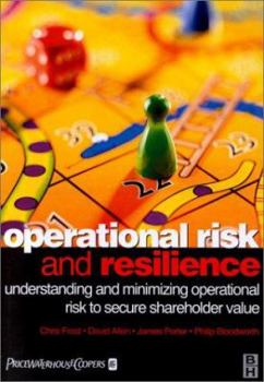 Hardcover Operational Risk and Resilience: Understanding and Minimising Operational Risk to Secure Shareholder Value Book