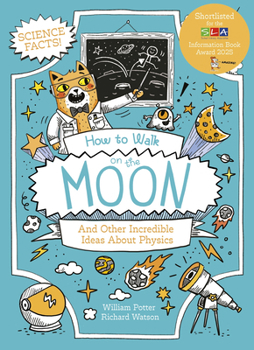 Paperback How to Walk on the Moon and Other Incredible Ideas about Physics Book