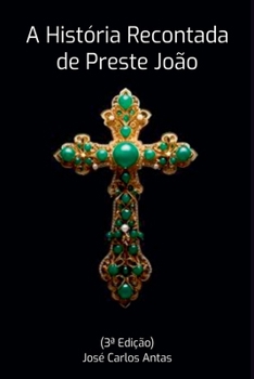 A Hist ria Recontada De Preste Jo o (Portuguese Edition)