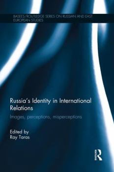 Paperback Russia's Identity in International Relations: Images, Perceptions, Misperceptions Book