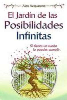 Paperback El Jardin de las Posibilidades Infinitas: Ilustraciones a colores [Spanish] Book