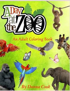 Paperback A Day at the Zoo: An Adult Coloring Book