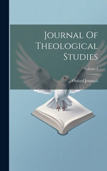 Hardcover Journal Of Theological Studies; Volume 4 Book