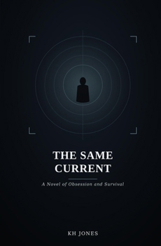 Paperback The Same Current: A Novel of Obsession and Survival Book