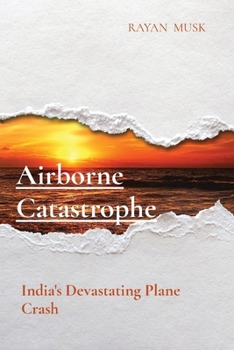Paperback Airborne Catastrophe: India's Devastating Plane Crash Book