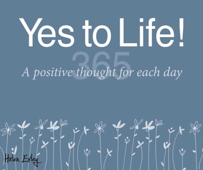 Spiral-bound 365 Yes to Life: A Positive Thought for Each Day Book