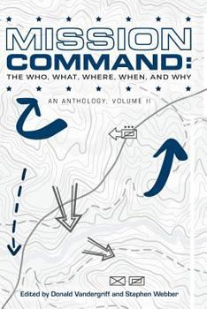 Paperback Mission Command II: The Who, What, Where, When and Why: An Anthology Book