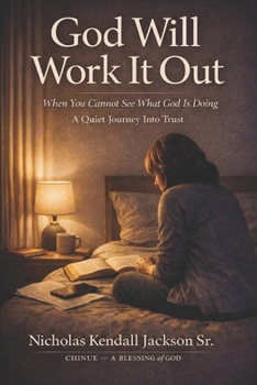 Paperback God Will Work It Out: A Quiet Journey into Trust Book