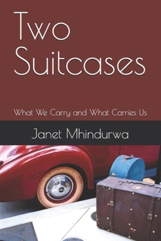 Paperback Two Suitcases: What We Carry and What Carries Us Book