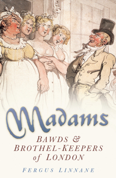 Paperback Madams: Bawds & Brothel-Keepers of London Book