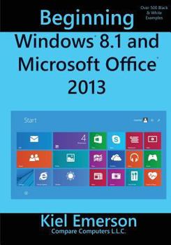 Paperback Beginning Windows 8.1 and Microsoft Office 2013 Book