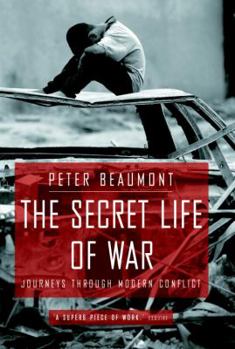 Hardcover The Secret Life of War: Journeys Through Modern Conflict Book