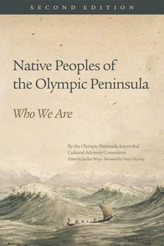 Paperback Native Peoples of the Olympic Peninsula: Who We Are, Second Edition Book