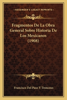 Paperback Fragmentos De La Obra General Sobre Historia De Los Mexicanos (1908) [Spanish] Book