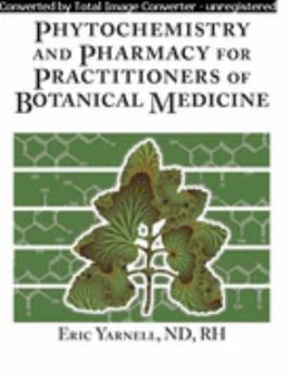 Paperback Phytochemistry and Pharmacy for Practitioners of Botanical Medicine Book