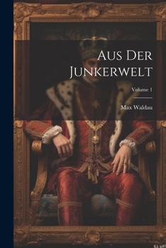 Paperback Aus Der Junkerwelt; Volume 1 [German] Book