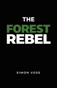 Paperback The Forest Rebel: A Guide to Inner Sovereignty in the Age of Systems Book