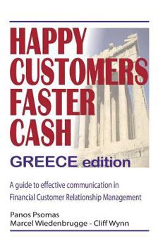 Paperback Happy Customers Faster Cash Greece edition: A guide to effective communication in financial Customer Relationship Management Book