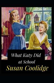 Paperback What Katy Did at School Annotated Book