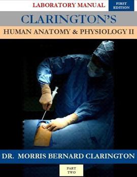 Paperback Clarington's Human Anatomy & Physiology II: Laboratory Manual Book