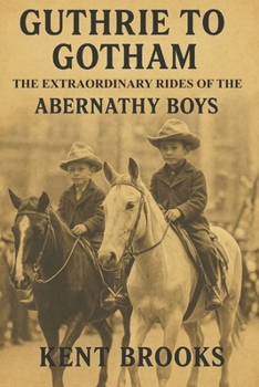 Paperback Guthrie to Gotham: The Extraordinary Rides of the Abernathy Boys Book