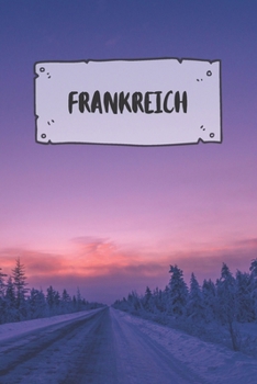 Paperback Frankreich: Liniertes Reisetagebuch Notizbuch oder Reise Notizheft liniert - Reisen Journal f?r M?nner und Frauen mit Linien [German] Book