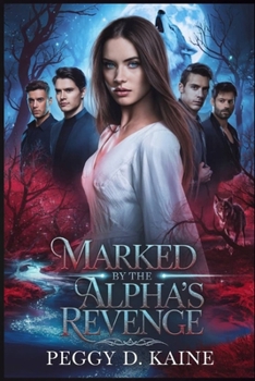 Paperback Marked by the Alpha's Revenge: A Dark Reverse Harem Fated Mate Romance Book