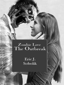 Paperback Zombie Love: The Outbreak: Book One of The Zombie Love Series Book