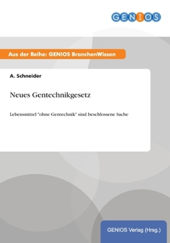Paperback Neues Gentechnikgesetz: Lebensmittel ohne Gentechnik sind beschlossene Sache [German] Book