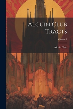 Paperback Alcuin Club Tracts; Volume 7 Book