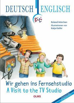 Hardcover Wir gehen ins Fernsehstudio - A Visit to the TV Studio (German and English Edition) [German] Book